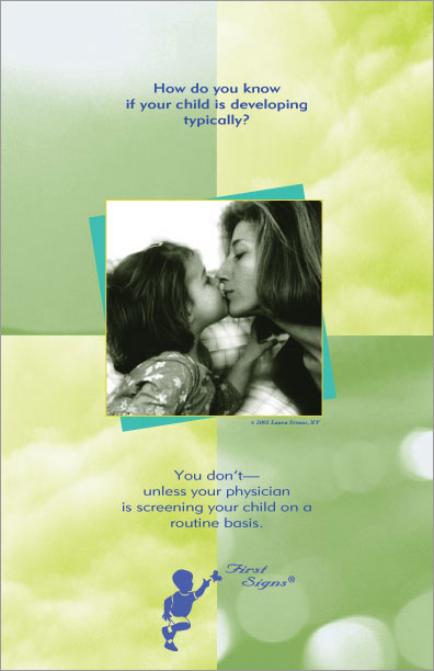  How do you know if your child is developing typically? You don't - unless your physician is screening your child on a routine basis.